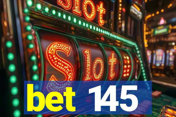 bet 145